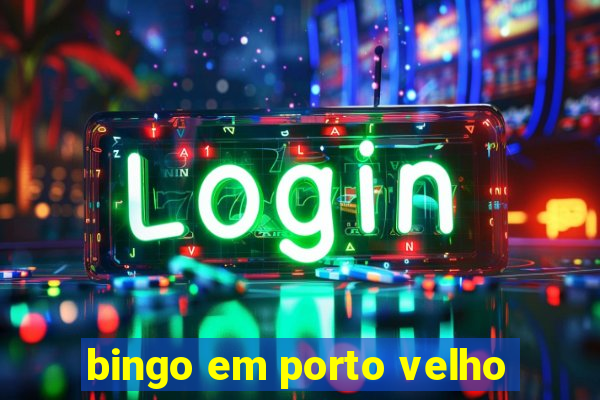 bingo em porto velho